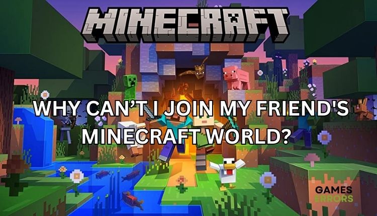 why can't i join my friends minecraft world? - file