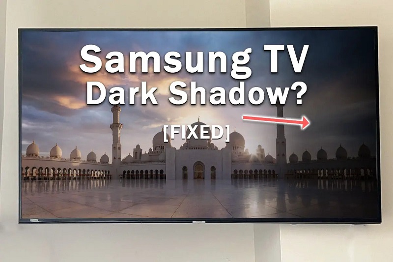 How to Fix Dark Shadow on Samsung TV - Easy Fix