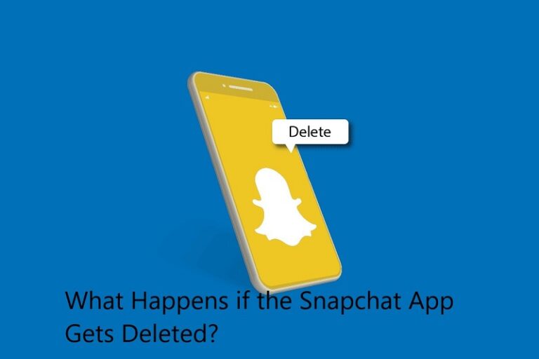 What Happens if the Snapchat App Gets Deleted?